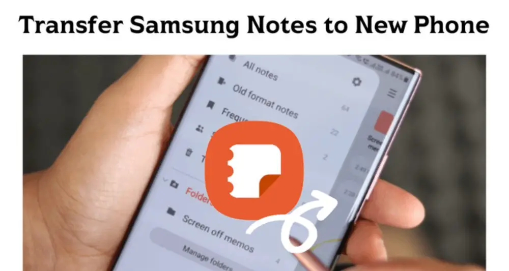 How to transfer samsung notes to new phone: Top Detailed guide