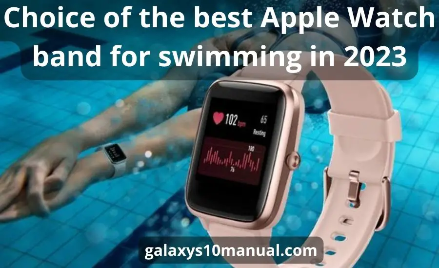 Choice of the best Apple Watch band for swimming in 2023